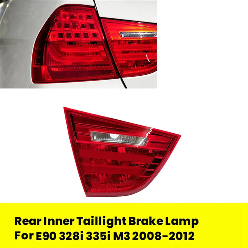 1Pair Rear Inner Taillight LED Brake Lamp 63217289427 63217289428 For BMW E90 328I 335I M3 2008-2012 Stop Tail Lamp
1Pair Rear Inner Taillight LED Brake Lamp 63217289427 63217289428 For BMW E90 328I 335I M3 2008-2012 Stop Tail Lamp