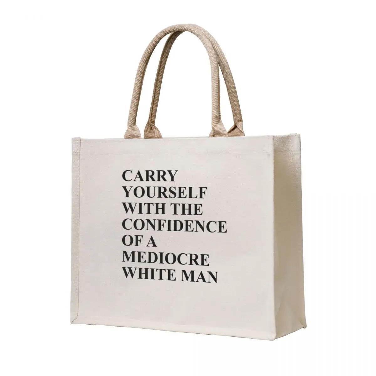 Carry Yourself with the confidence of a Mediocre white man Tote Bag Women's tote bag cute tote bag custom bags
Carry Yourself with the confidence of a Mediocre white man Tote Bag Women's tote bag cute tote bag custom bags