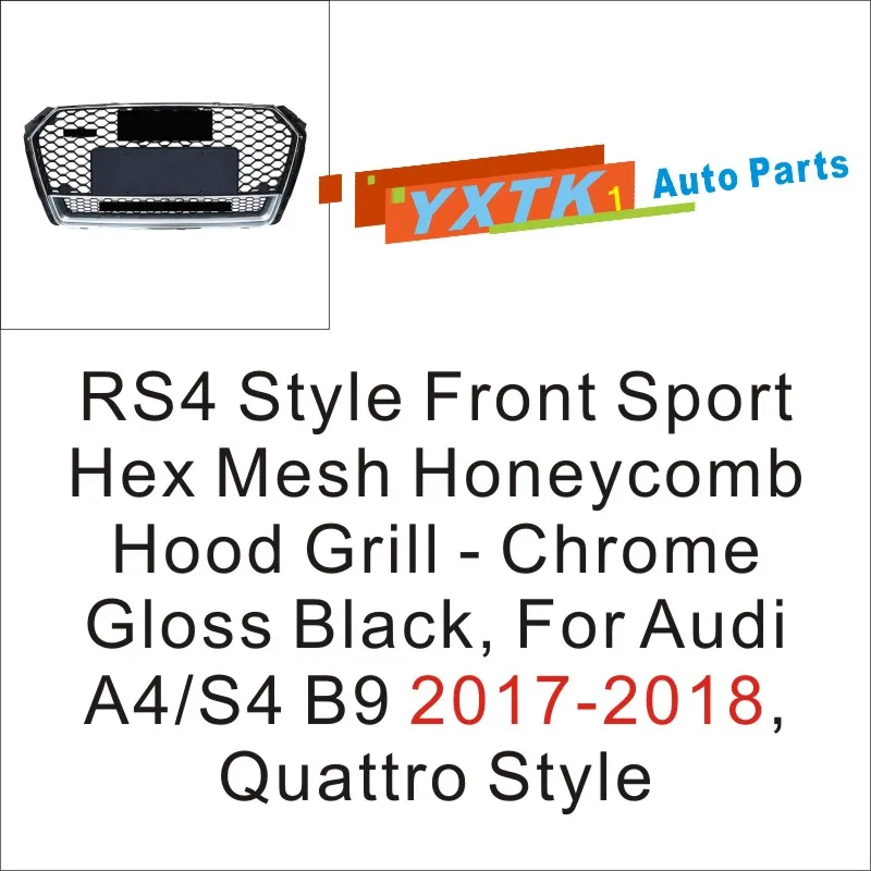 RS4 Style Front Sport Hex Mesh Honeycomb Hood Grill - Chrome Gloss Black, For Audi A4/S4 B9 2017-2018, Quattro Style
RS4 Style Front Sport Hex Mesh Honeycomb Hood Grill - Chrome Gloss Black, For Audi A4/S4 B9 2017-2018, Quattro Style