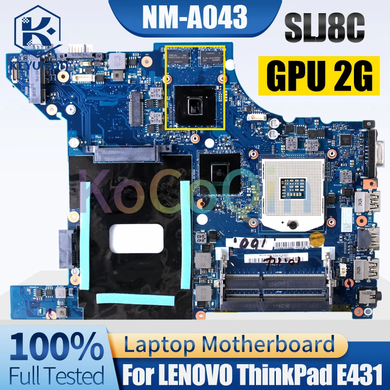 For Lenovo ThinkPad E431 Notebook Mainboard Laptop NM-A043 SLJ8C GPU 2G 04Y1292 Motherboard Full Tested
For Lenovo ThinkPad E431 Notebook Mainboard Laptop NM-A043 SLJ8C GPU 2G 04Y1292 Motherboard Full Tested