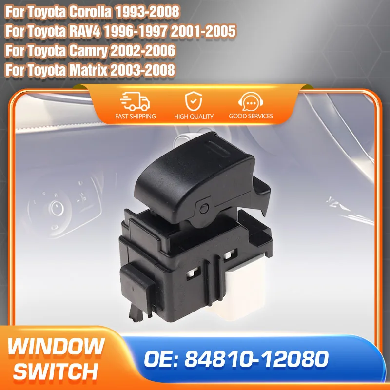 84810-12080 For 1993-2008 Toyota Corolla RAV4 2002-2008 Toyota Camry Matrix Electric Power Window Control Switch Button Parts
84810-12080 For 1993-2008 Toyota Corolla RAV4 2002-2008 Toyota Camry Matrix Electric Power Window Control Switch Button Parts