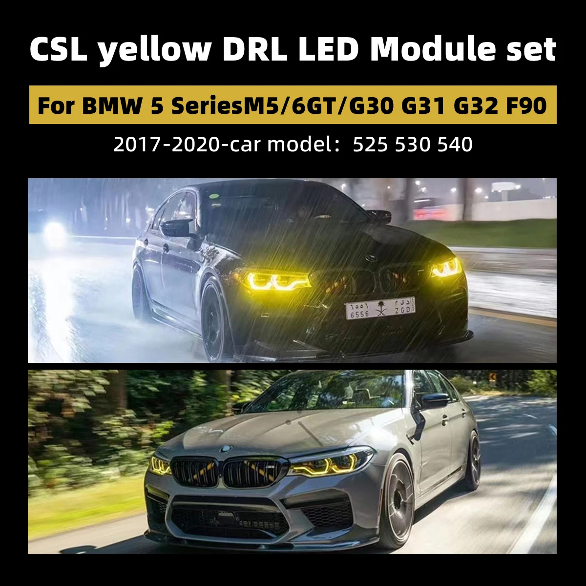 CSL Yellow LED DRL Module For BMW 5 Series M5 6GT G30 G31 G32 F90 2017-2020 Plug and Play OEM Fit Daytime Running Light
CSL Yellow LED DRL Module For BMW 5 Series M5 6GT G30 G31 G32 F90 2017-2020 Plug and Play OEM Fit Daytime Running Light