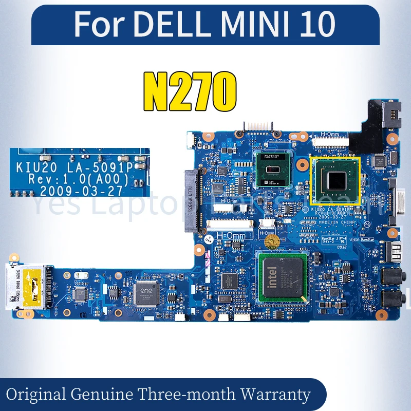 KIU20 LA-5091P For DELL MINI 10 Laptop Mainboard CN-0YTFYH 0YTFYH YTFYH N270 Notebook Motherboard 100% Tested
KIU20 LA-5091P For DELL MINI 10 Laptop Mainboard CN-0YTFYH 0YTFYH YTFYH N270 Notebook Motherboard 100% Tested