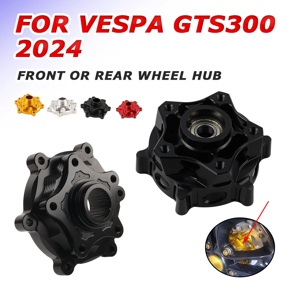 For Vespa GTS300 2024 Rear Wheel Disc Brake Hub For Vespa GTS 300 2024 Accessories Forged Front Wheel Hubs Base Wheels Hub Parts
For Vespa GTS300 2024 Rear Wheel Disc Brake Hub For Vespa GTS 300 2024 Accessories Forged Front Wheel Hubs Base Wheels Hub Parts