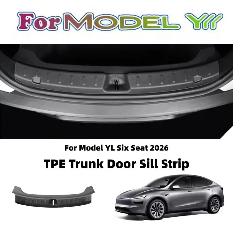 Trunk Threshold Protection Strip For Tesla Model YL 6-Seat 2026 TPE Trunk Door Sill Strip Rear Cargo Anti Scratch Protector Mats
Trunk Threshold Protection Strip For Tesla Model YL 6-Seat 2026 TPE Trunk Door Sill Strip Rear Cargo Anti Scratch Protector Mats