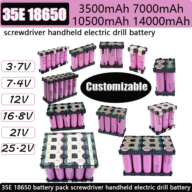35E 18650 battery pack 7.4V/12V/16.8V/21V/25.2V 3500mAh~10500mAh screwdriver handheld electric drill battery can be customized
35E 18650 battery pack 7.4V/12V/16.8V/21V/25.2V 3500mAh~10500mAh screwdriver handheld electric drill battery can be customized