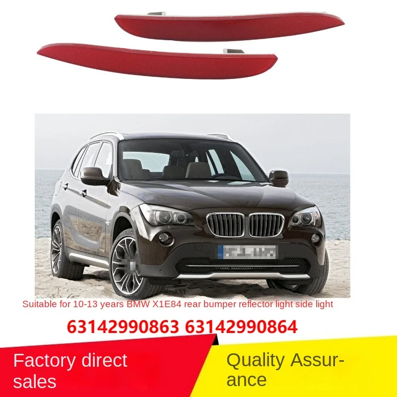 Applicable2010-2013Year BMWX1E84Rear Bumper Reflector Light Side Light 63142990863 63142990864
Applicable2010-2013Year BMWX1E84Rear Bumper Reflector Light Side Light 63142990863 63142990864
