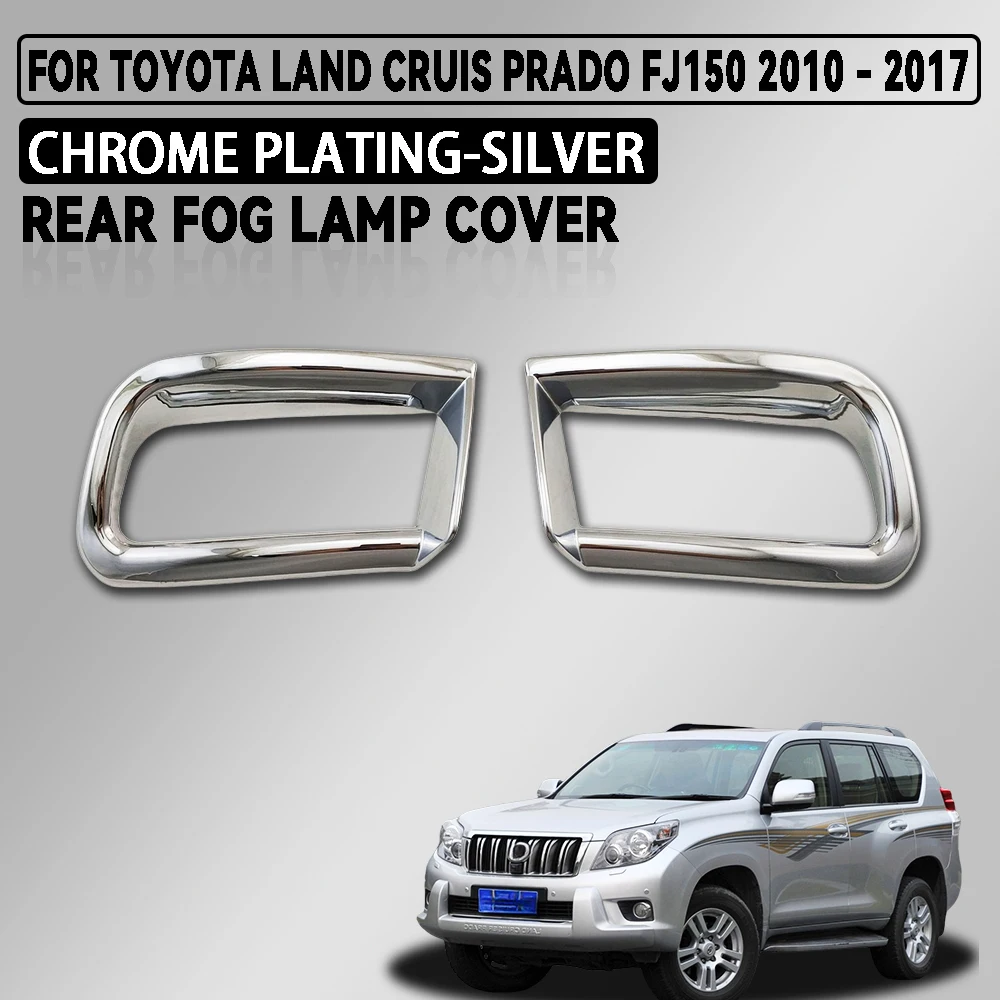 Abs Chrome Plated Silver Rear Fog Lamp Cover For Toyota Land Cruiser Prado Fj150 2010 - 2017 Car Accessories Exterior Decorate
Abs Chrome Plated Silver Rear Fog Lamp Cover For Toyota Land Cruiser Prado Fj150 2010 - 2017 Car Accessories Exterior Decorate