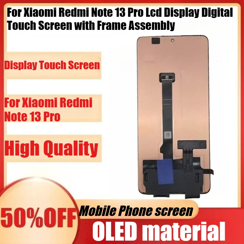 New OLED Display Touch Screen for Xiaomi Redmi Note 13 Pro Lcd Display Digital Touch Screen with Frame Assembly
New OLED Display Touch Screen for Xiaomi Redmi Note 13 Pro Lcd Display Digital Touch Screen with Frame Assembly