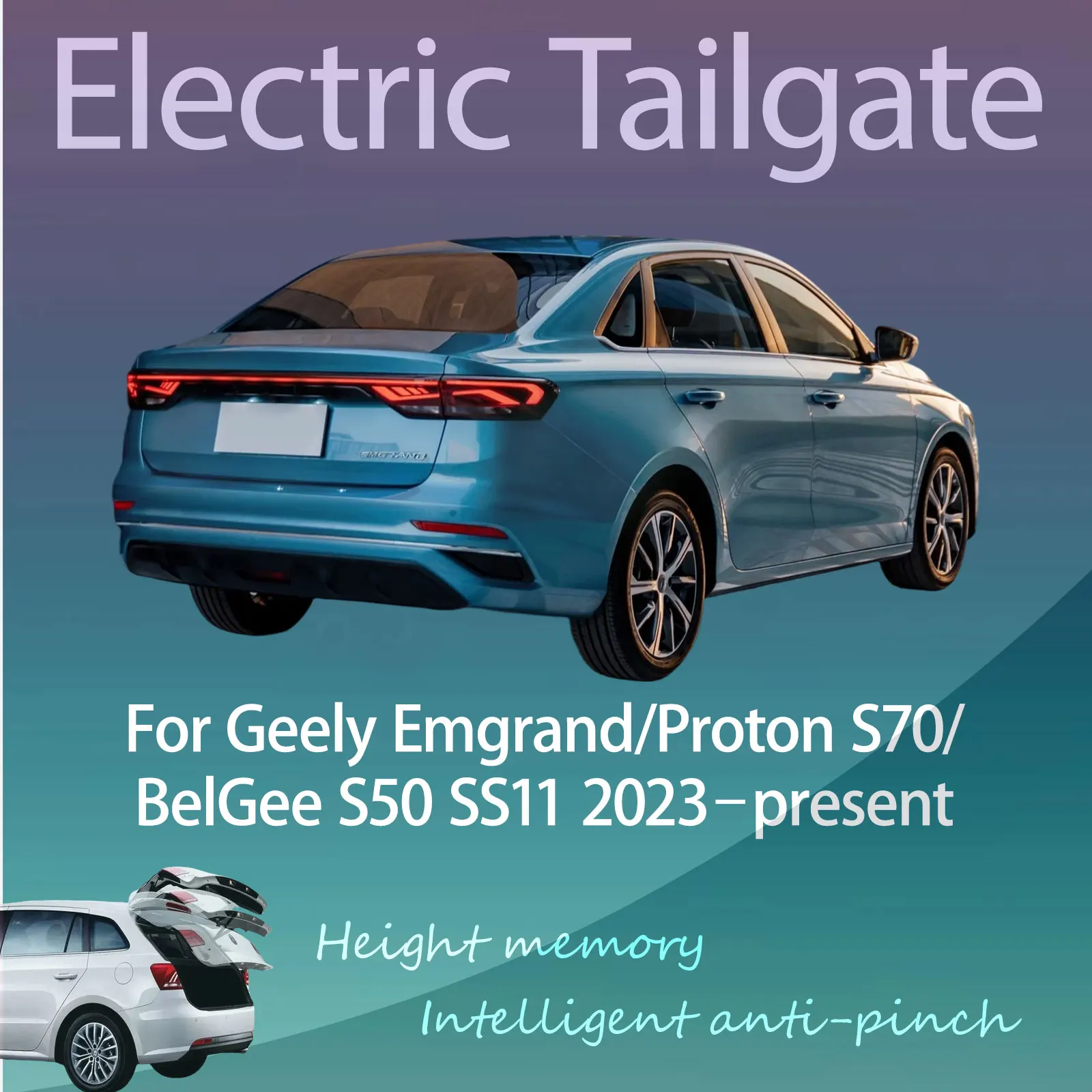 For Geely Emgrand/Proton S70/BelGee S50 SS11 2023+ Electric Modified Tailgate Intelligent Height Automatic Lifting
For Geely Emgrand/Proton S70/BelGee S50 SS11 2023+ Electric Modified Tailgate Intelligent Height Automatic Lifting