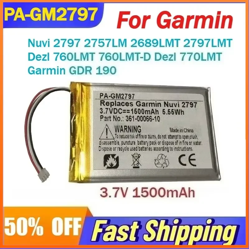 3.7V 1500mAh PA-GM2797 Battery for Garmin Nuvi 2797 2757LM 2689LMT 2797LMT for Dezl 760LMT 760LMT-D 770LMT for Garmin GDR 190
3.7V 1500mAh PA-GM2797 Battery for Garmin Nuvi 2797 2757LM 2689LMT 2797LMT for Dezl 760LMT 760LMT-D 770LMT for Garmin GDR 190