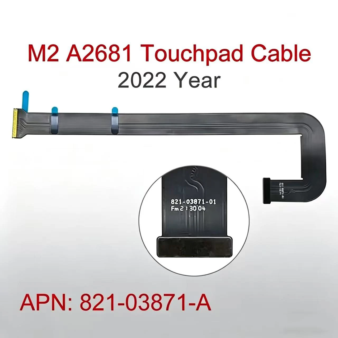 Новый A2681 для MacBook Air Retina 13,6 дюйма M2, гибкий кабель для тачпада/трекпада 821-03871-02/A EMC4074, 2022 год
Новый A2681 для MacBook Air Retina 13,6 дюйма M2, гибкий кабель для тачпада/трекпада 821-03871-02/A EMC4074, 2022 год