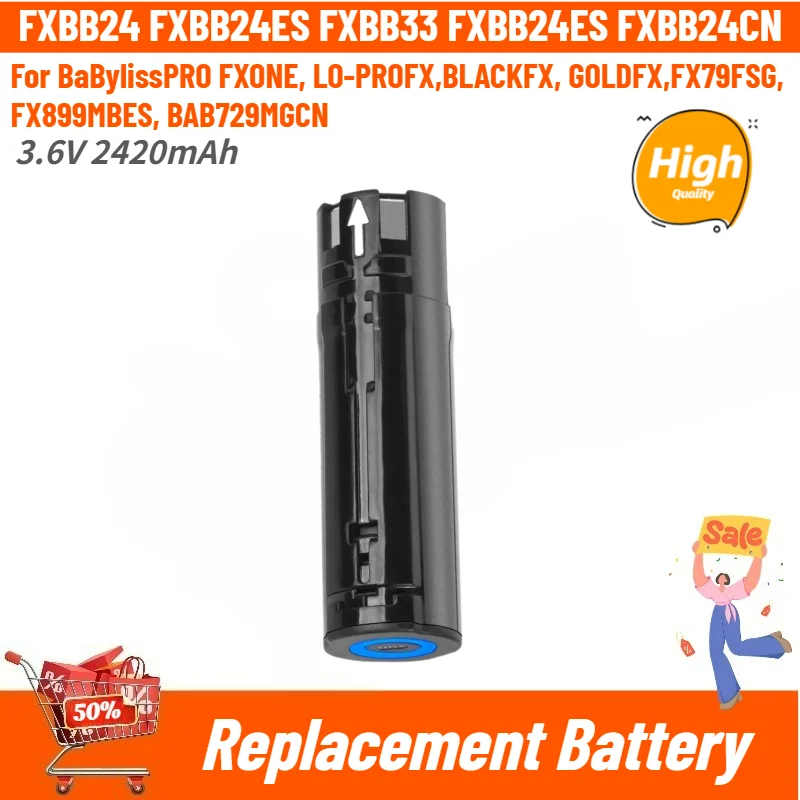 3.6V 2420mAh FXBB24 High Quality Battery for BaBylissPRO FXONE LO-PROFX BLACKFX GOLDFX FX79FSG FX899MBES BAB729MGCN Shaver
3.6V 2420mAh FXBB24 High Quality Battery for BaBylissPRO FXONE LO-PROFX BLACKFX GOLDFX FX79FSG FX899MBES BAB729MGCN Shaver