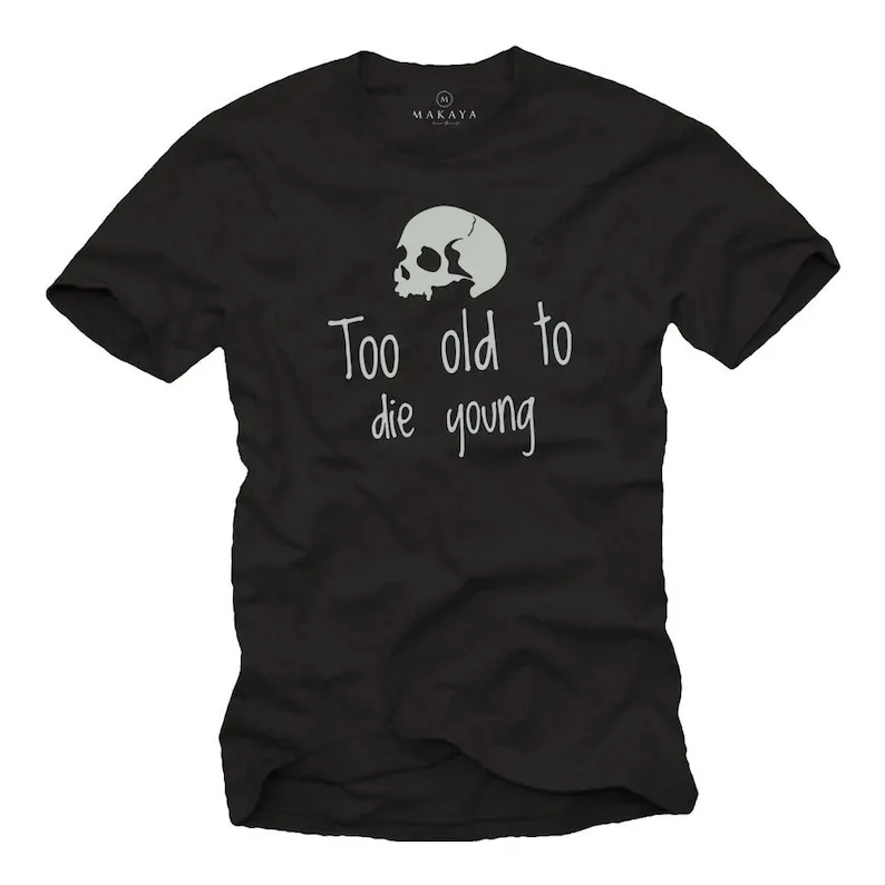 Funny Mens Shirt with print "Too old to die young" Skull in grey, black, S-XXXXXL
Funny Mens Shirt with print "Too old to die young" Skull in grey, black, S-XXXXXL