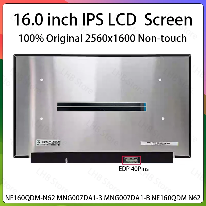 16" Laptop LCD Screen NE160QDM N62 NE160QDM-N62 MNG007DA1-3 MNG007DA1-B Display Matrix Panel Replacement 2560x1600 eDP 40 Pins
16" Laptop LCD Screen NE160QDM N62 NE160QDM-N62 MNG007DA1-3 MNG007DA1-B Display Matrix Panel Replacement 2560x1600 eDP 40 Pins