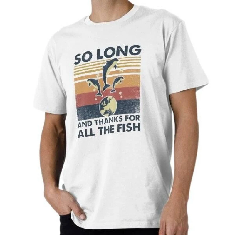 o Long And Thanks For All The Fish Gift t shirt 100% cotton printed tee Short Sleeve Graphic Clothes All size tops S-6XL
o Long And Thanks For All The Fish Gift t shirt 100% cotton printed tee Short Sleeve Graphic Clothes All size tops S-6XL
