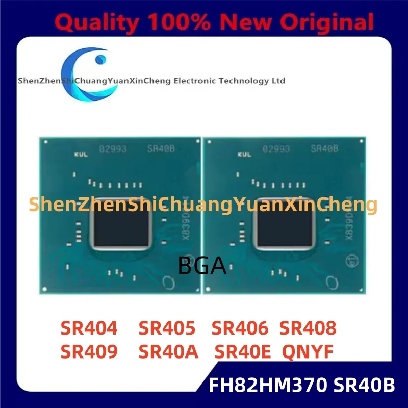 100% New SR40B SR40A SR40E SR404 SR405 SR406 SR408 SR409 QNYF FH82HM370 HM370 FH82Q370 Q370 FH82H370 SR40B BGA Chipset
100% New SR40B SR40A SR40E SR404 SR405 SR406 SR408 SR409 QNYF FH82HM370 HM370 FH82Q370 Q370 FH82H370 SR40B BGA Chipset