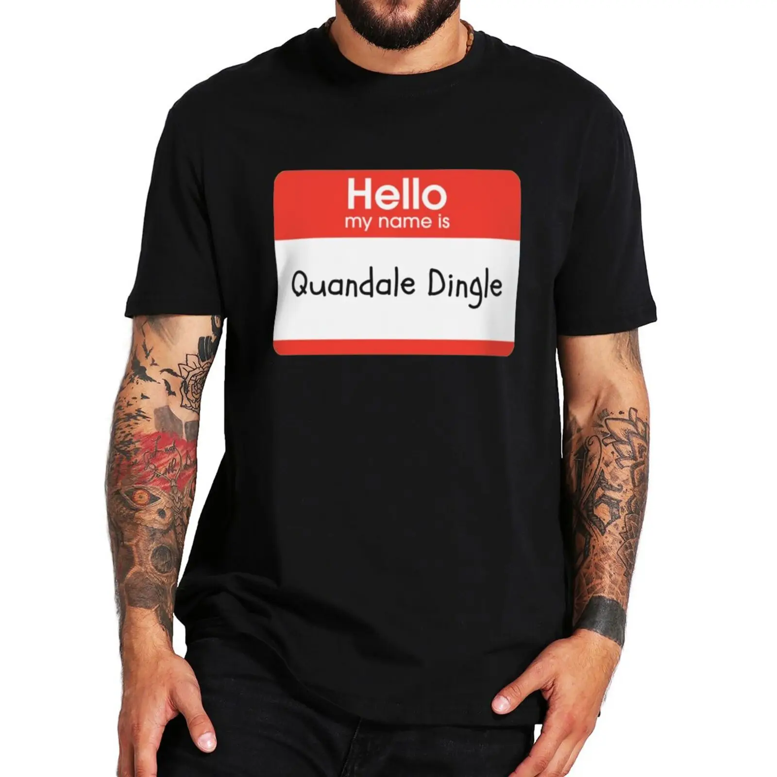 Hello My Name Is Quandale Dingle Funny Meme T Shirt Humor Quote Design Casual Men's T-Shirt 100% Cotton EU Size O-NeckF
Hello My Name Is Quandale Dingle Funny Meme T Shirt Humor Quote Design Casual Men's T-Shirt 100% Cotton EU Size O-NeckF