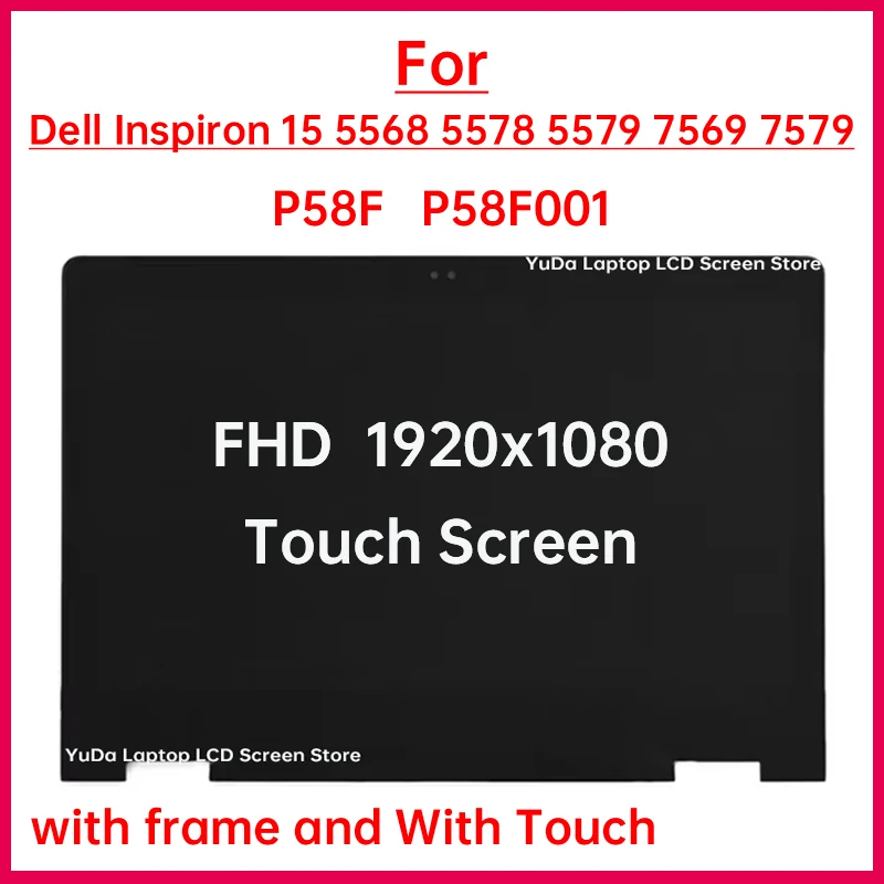 15,6-дюймовый сенсорный экран для Dell Inspiron 15 5568 5578 5579 7569 7579 P58F P58F001, дигитайзер ЖК-дисплея + замена рамки в сборе
15,6-дюймовый сенсорный экран для Dell Inspiron 15 5568 5578 5579 7569 7579 P58F P58F001, дигитайзер ЖК-дисплея + замена рамки в сборе