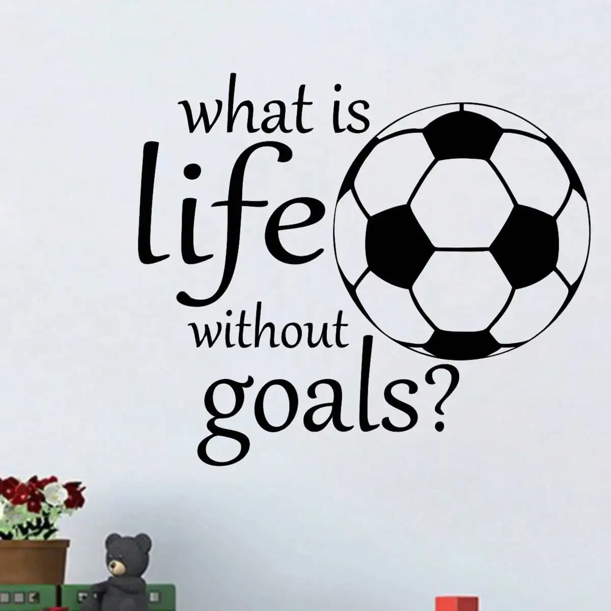 What Is Life Without Goals Football Soccer Sticker Vinyl Wall Decal Art For Bedroom Living Room Playroom Nursery Decoration
What Is Life Without Goals Football Soccer Sticker Vinyl Wall Decal Art For Bedroom Living Room Playroom Nursery Decoration