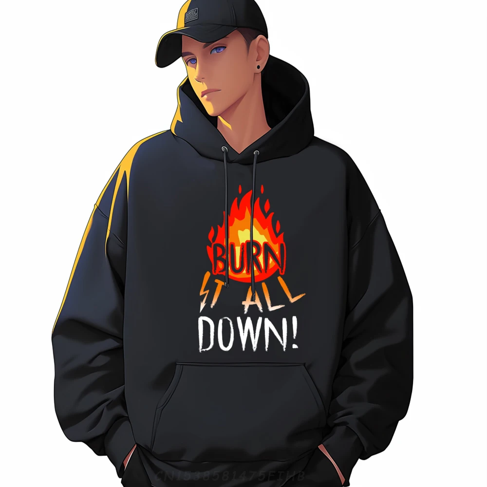 Burn It All Down Fan Crew Neck Hoodies Christmas Hoodies Long Sleeve Funny Normal Coats Street Male
Burn It All Down Fan Crew Neck Hoodies Christmas Hoodies Long Sleeve Funny Normal Coats Street Male