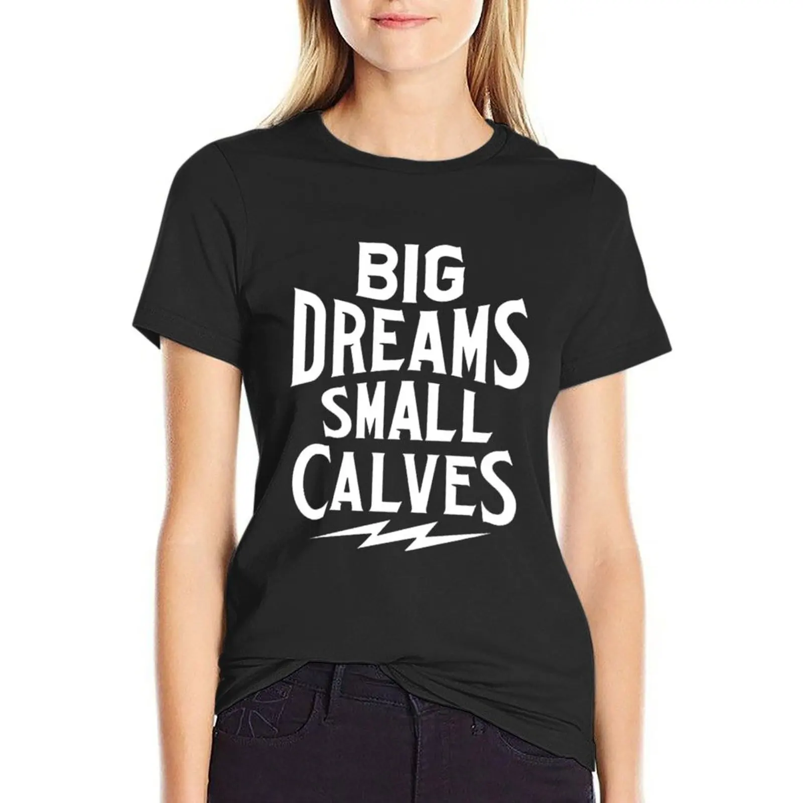 Big dreams small calves T-Shirt new edition lady clothes quick-drying Womens clothing
Big dreams small calves T-Shirt new edition lady clothes quick-drying Womens clothing