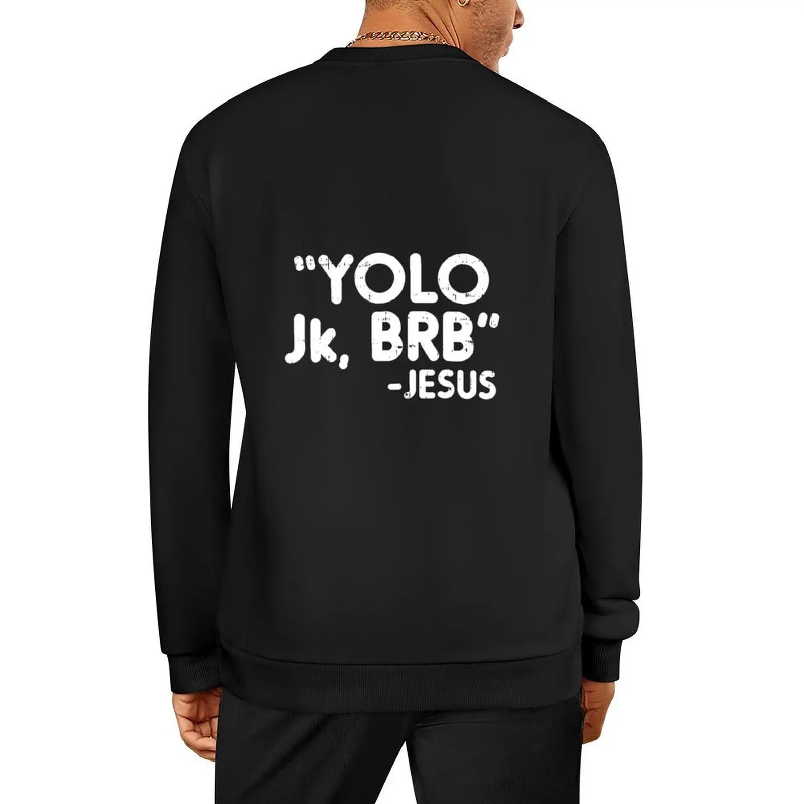 Yolo Jk Brb Jesus Funny Easter 2020 Christians Pullover autumn new products anime clothes men clothes graphic sweatshirts
Yolo Jk Brb Jesus Funny Easter 2020 Christians Pullover autumn new products anime clothes men clothes graphic sweatshirts