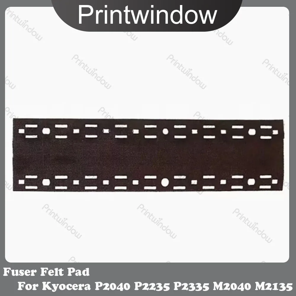 10X Fuser Felt Pad For Kyocera P2040 P2235 P2335 M2040 M2135 M2235 M2540 M2635 M2640 M2735 M2835 Equivalent Fuser Assembly
10X Fuser Felt Pad For Kyocera P2040 P2235 P2335 M2040 M2135 M2235 M2540 M2635 M2640 M2735 M2835 Equivalent Fuser Assembly
