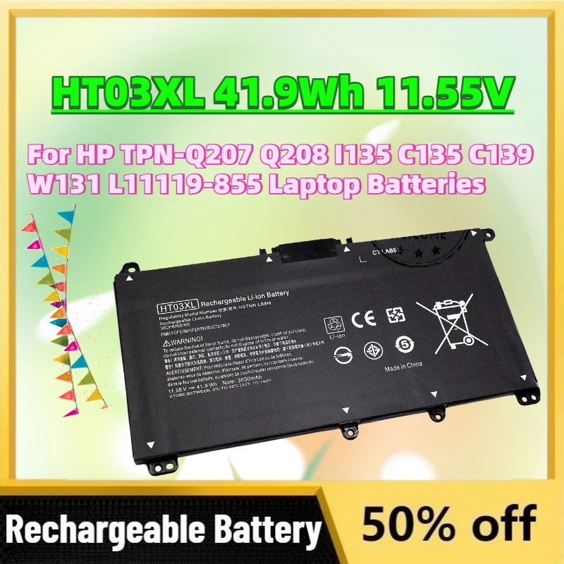 High-Quality Upgrade HT03XL 41.9Wh 11.55V Battery for HP TPN-Q207 Q208 I135 C135 C139 W131 L11119-855 Laptop Batteries
High-Quality Upgrade HT03XL 41.9Wh 11.55V Battery for HP TPN-Q207 Q208 I135 C135 C139 W131 L11119-855 Laptop Batteries