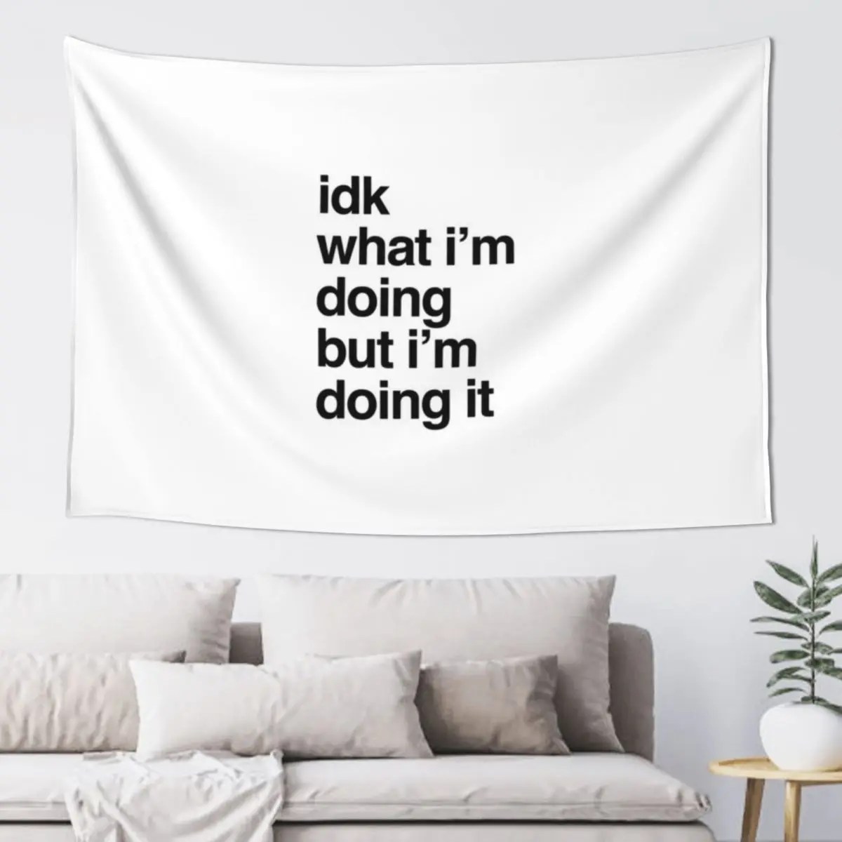 idk what i'm doing but i'm doing it Tapestry Art Mural Wall Hangings Decoration Room Aesthetic Tapestry
idk what i'm doing but i'm doing it Tapestry Art Mural Wall Hangings Decoration Room Aesthetic Tapestry