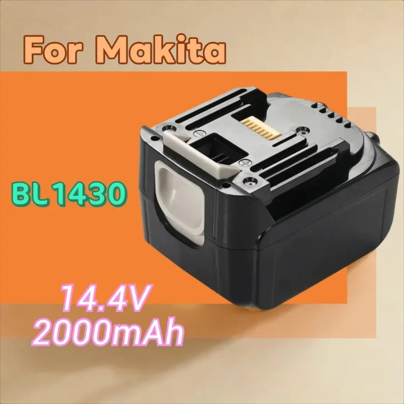 14.4V 2000mah Rechargeable Li-lon Battery For Makita BL1430 BL1415 BL1440 196875-4 194558-0 195444-8 196388-5 BDF440
14.4V 2000mah Rechargeable Li-lon Battery For Makita BL1430 BL1415 BL1440 196875-4 194558-0 195444-8 196388-5 BDF440
