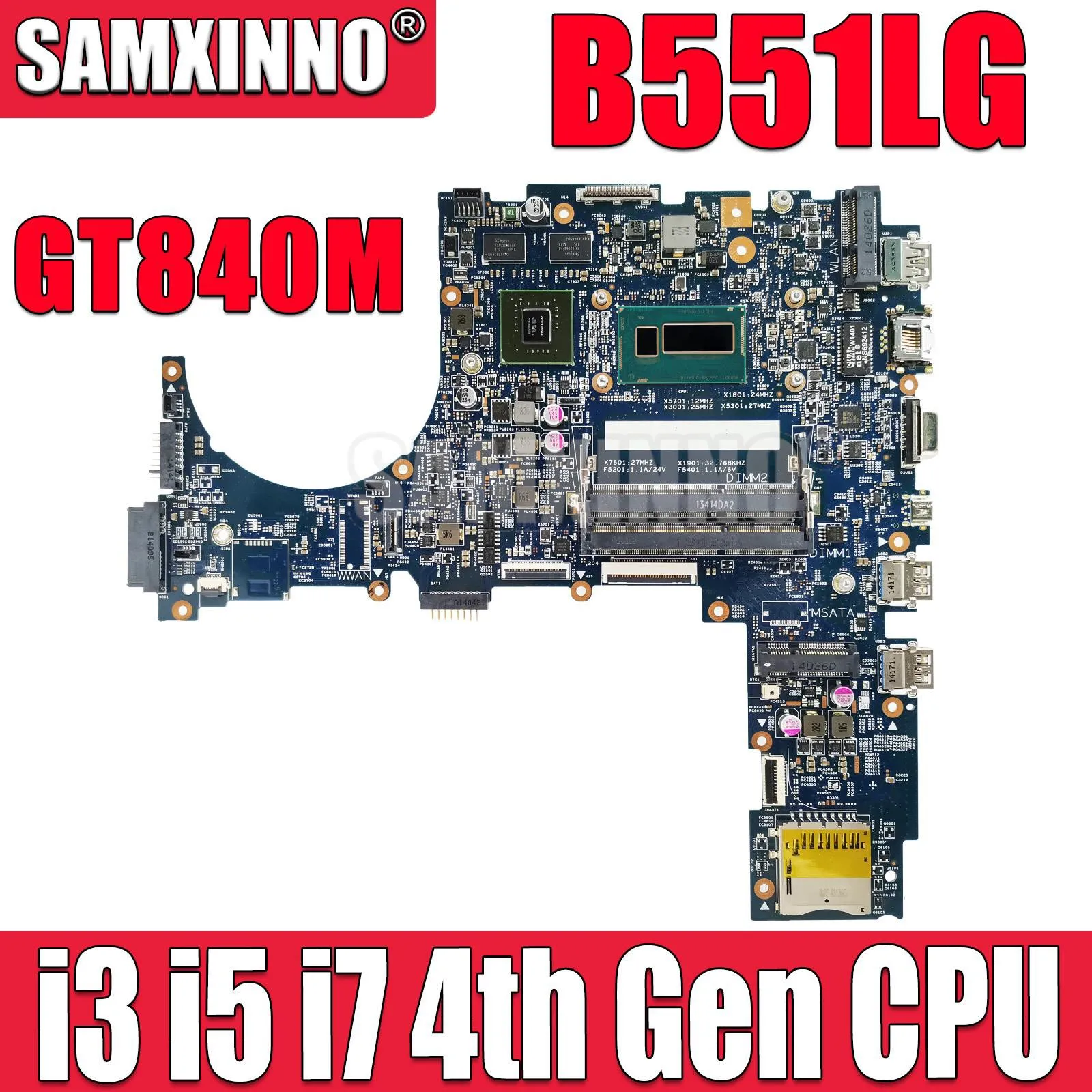 SAMXINNO B551LA Mainboard For ASUS PRO ADVANCED B551LG B551LD B551LJ B551L Laptop Motherboard i3 i5 i7 4th Gen CPU GT840M DDR3
SAMXINNO B551LA Mainboard For ASUS PRO ADVANCED B551LG B551LD B551LJ B551L Laptop Motherboard i3 i5 i7 4th Gen CPU GT840M DDR3