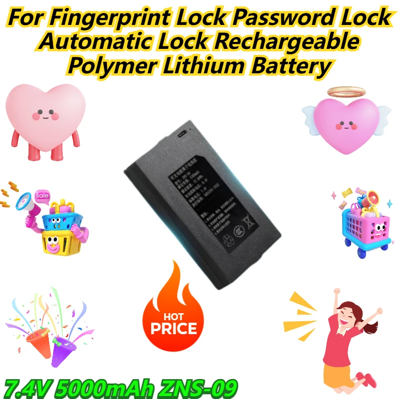 7.4V 5000mAh ZNS-09 For Fingerprint Lock Password Lock Automatic Lock Rechargeable Polymer Lithium Battery
7.4V 5000mAh ZNS-09 For Fingerprint Lock Password Lock Automatic Lock Rechargeable Polymer Lithium Battery