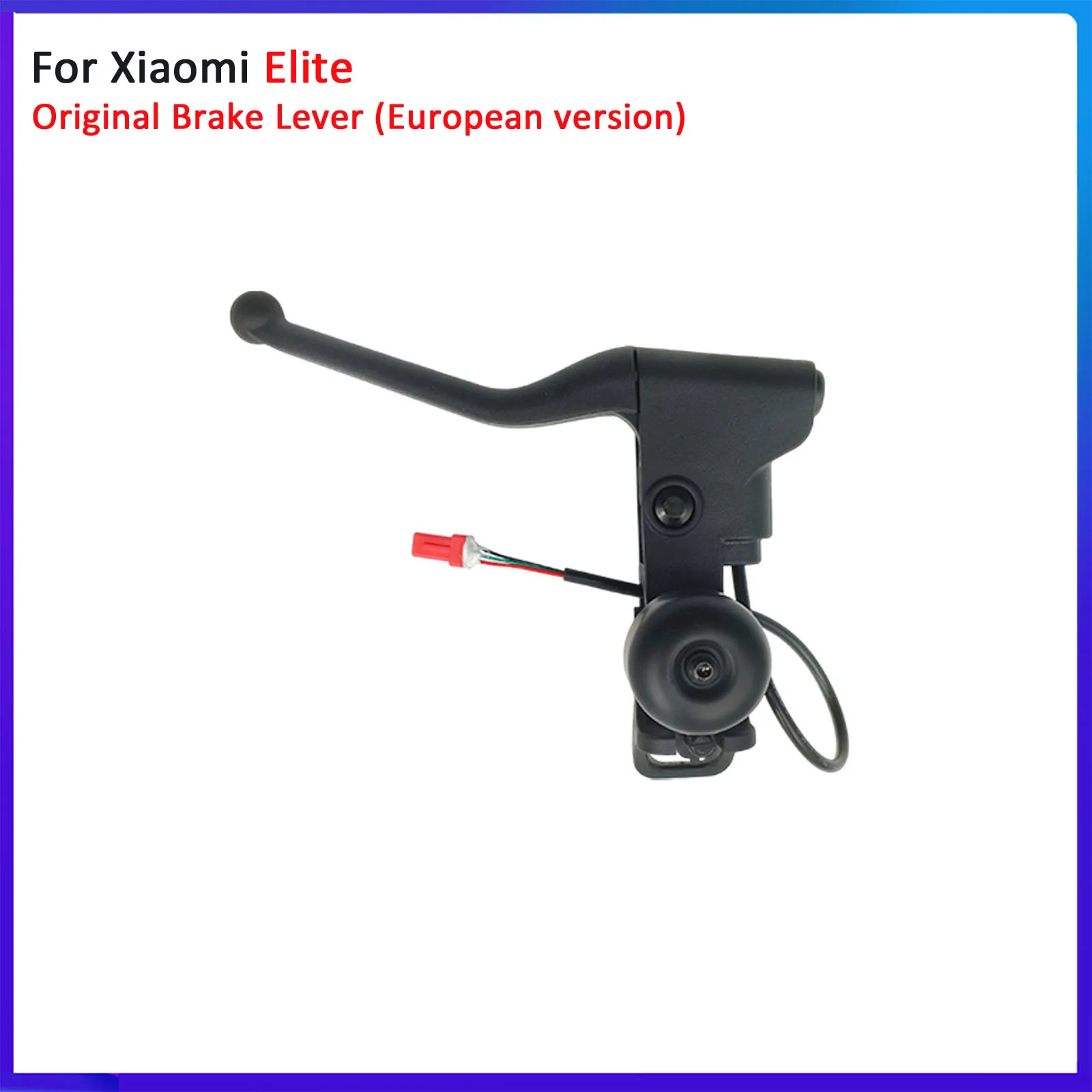 (European Version) Original Brake Lever For Xiaomi Electric Scooter Elite Left Brake Handle With Bell Replacement Parts
(European Version) Original Brake Lever For Xiaomi Electric Scooter Elite Left Brake Handle With Bell Replacement Parts