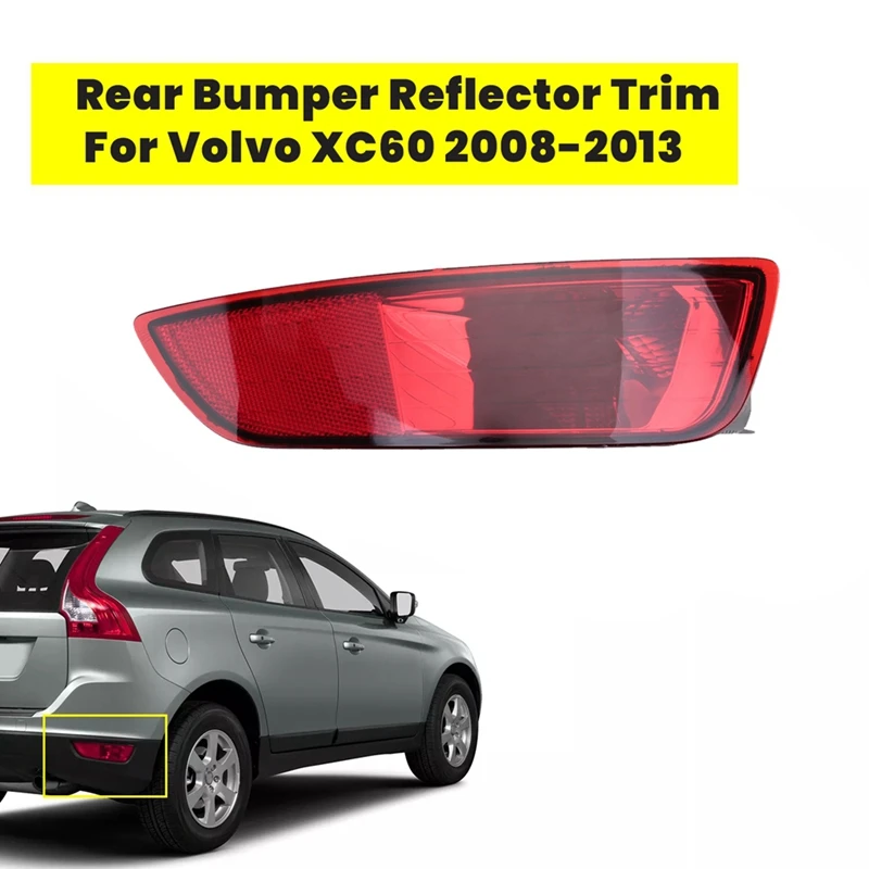 Автомобильный отражатель заднего бампера для Volvo XC60 2008-2013, задний противотуманный отражатель, задний отражатель
Автомобильный отражатель заднего бампера для Volvo XC60 2008-2013, задний противотуманный отражатель, задний отражатель