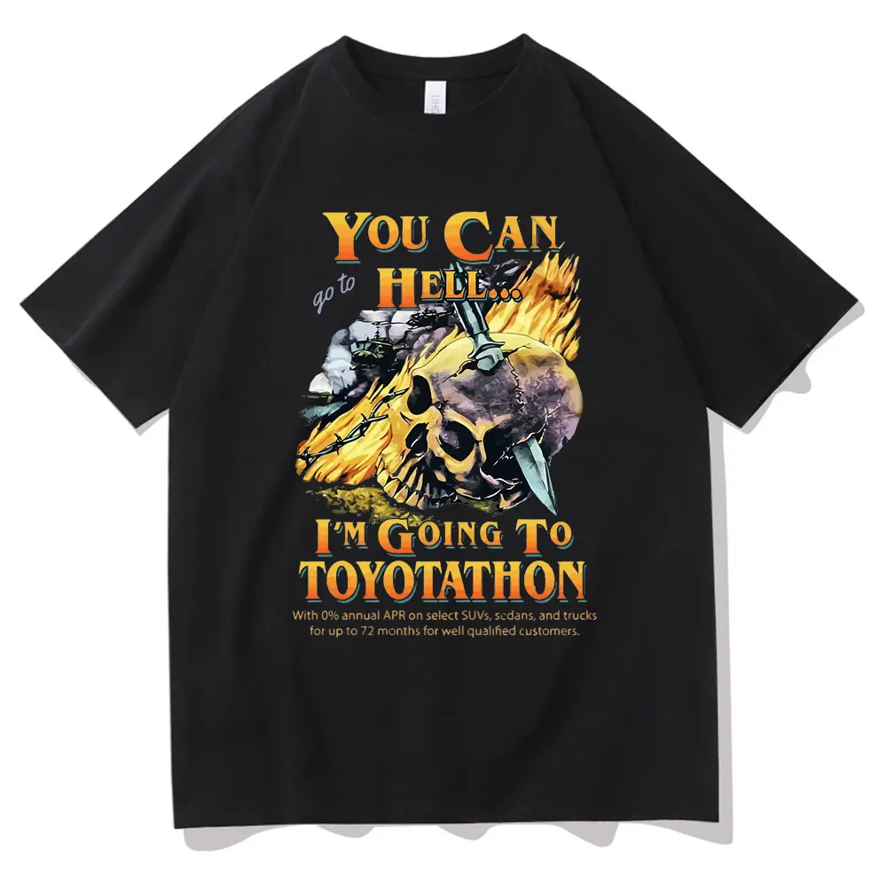 You Can Go To Hell I‘m Going To Toyotathon T Shirt Funny Toyotathon Tees Tops Skull Graphic T-shirts Men Women Fashion Tshirt
You Can Go To Hell I‘m Going To Toyotathon T Shirt Funny Toyotathon Tees Tops Skull Graphic T-shirts Men Women Fashion Tshirt