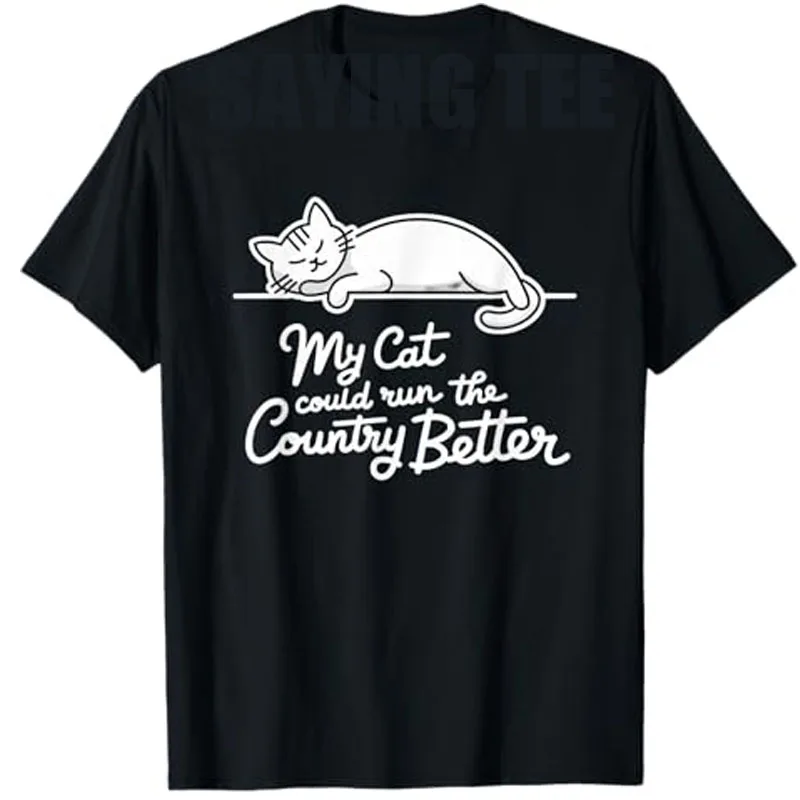 Funny My Cat Could Run The Country Better T-Shirt Cat Mom Ladies Fashion Kitty Design Graphic Outfit Adorable and Sassy Cat Tees
Funny My Cat Could Run The Country Better T-Shirt Cat Mom Ladies Fashion Kitty Design Graphic Outfit Adorable and Sassy Cat Tees