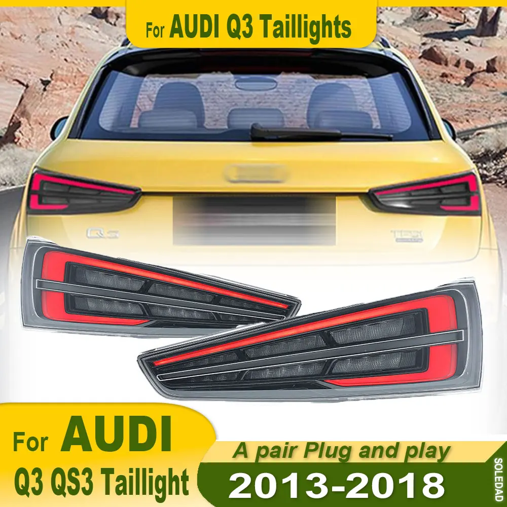 2PCS Car Lights for AUDI Q3 2013-2018 RS Q3 Tail light Assembly Upgrade High Configure Design Dynamic Signal Lamp Accessories
2PCS Car Lights for AUDI Q3 2013-2018 RS Q3 Tail light Assembly Upgrade High Configure Design Dynamic Signal Lamp Accessories