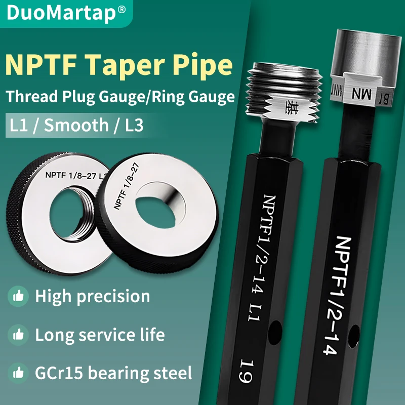 DUO Martap 1PCS/SET NPTF L1/Smooth/L3 Taper Pipe Thread Plug/Ring Gauge Measure Tool NPTF1/16~3/4 1'- 1'1/4 1'1/2 2'- 2'1/2 3'
DUO Martap 1PCS/SET NPTF L1/Smooth/L3 Taper Pipe Thread Plug/Ring Gauge Measure Tool NPTF1/16~3/4 1'- 1'1/4 1'1/2 2'- 2'1/2 3'