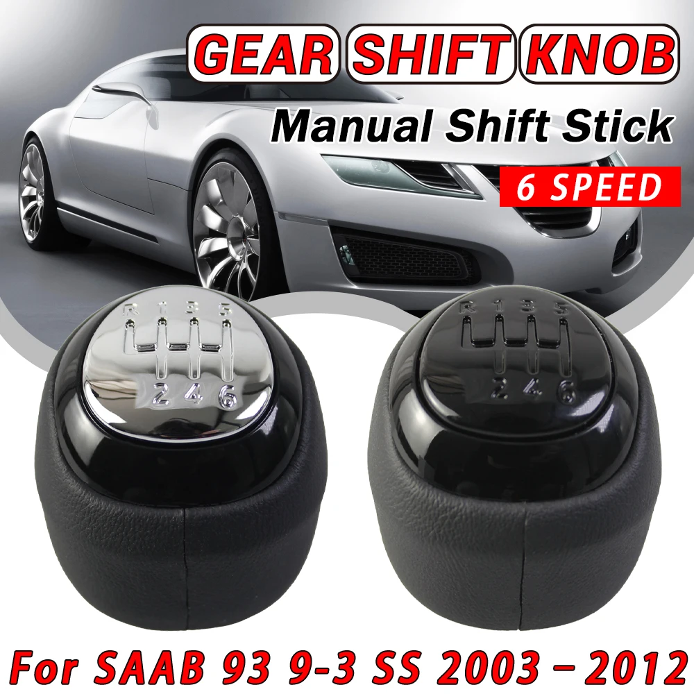High-quality Accessories For SAAB 93 9-3 SS 2003-2012 Car Styling 6 Speed Manual Transmission Gear Shift Knob Lever Shifter
High-quality Accessories For SAAB 93 9-3 SS 2003-2012 Car Styling 6 Speed Manual Transmission Gear Shift Knob Lever Shifter