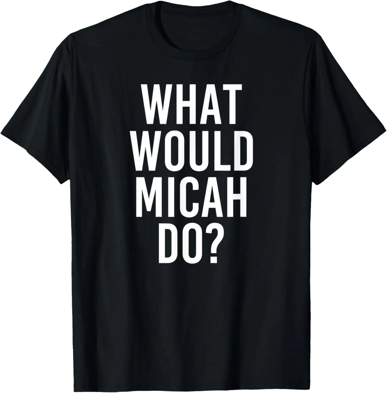 Что бы сделал MICAH, забавная персонализированная мужская подарочная футболка с именем и шуткой
Что бы сделал MICAH, забавная персонализированная мужская подарочная футболка с именем и шуткой