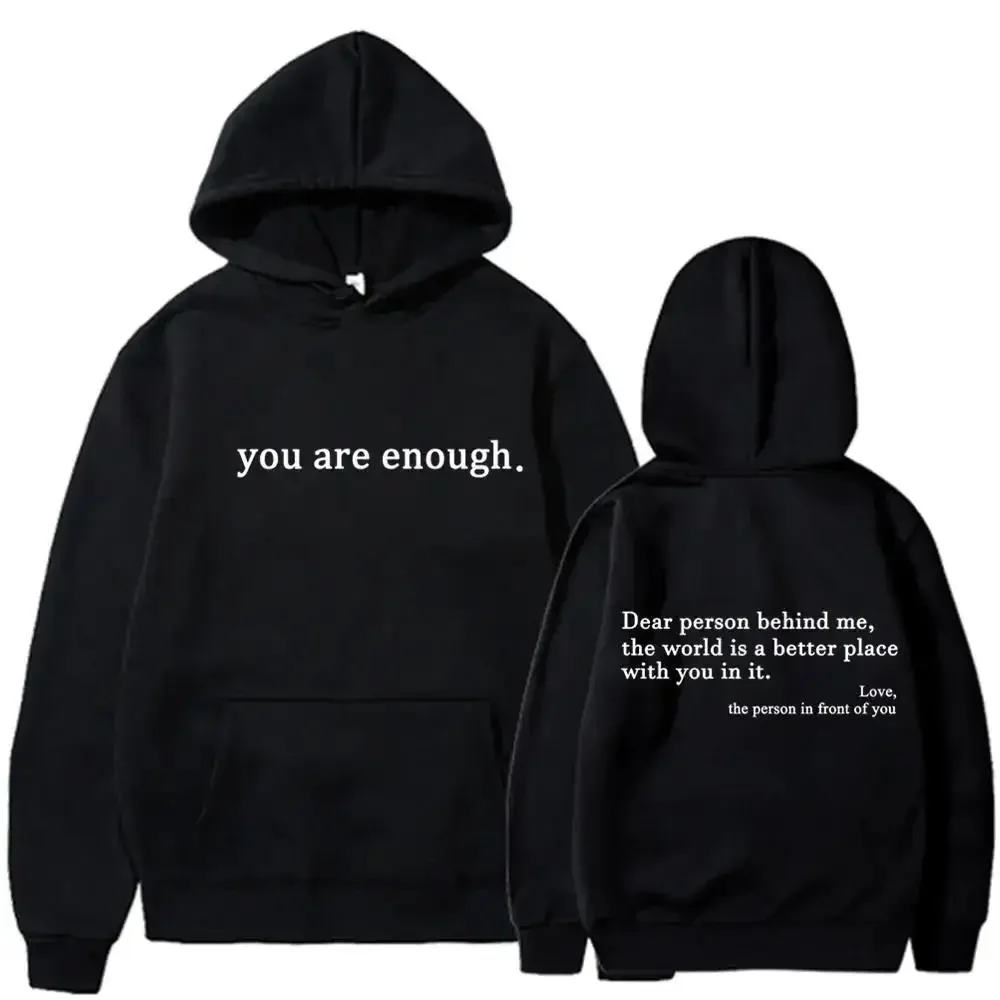 Мужская толстовка с капюшоном на осень-зиму с принтом "Dear Person Behind Me You Are Enough", модная, в стиле хип-хоп, повседневная, унисекс одежда
Мужская толстовка с капюшоном на осень-зиму с принтом "Dear Person Behind Me You Are Enough", модная, в стиле хип-хоп, повседневная, унисекс одежда