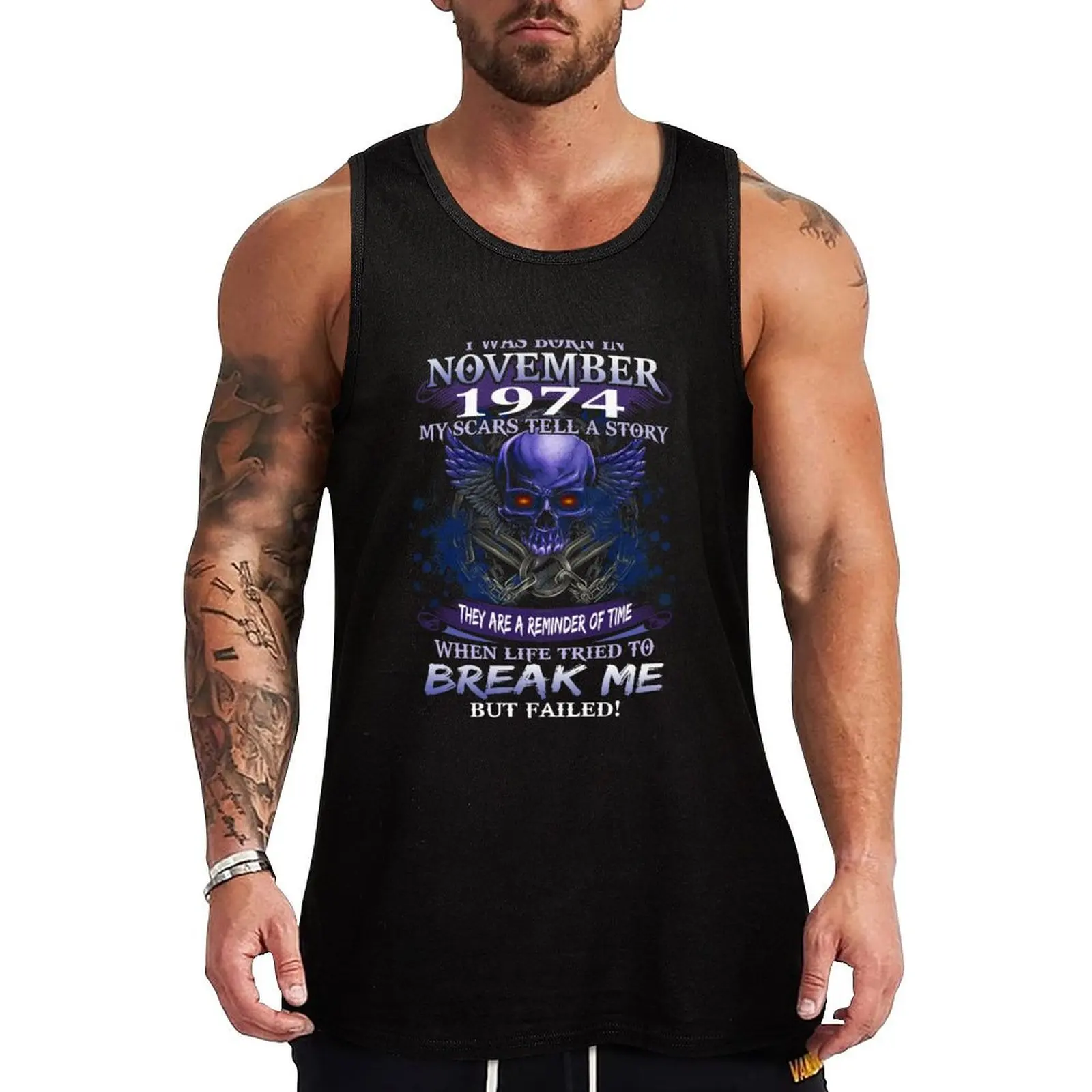 1974 I Was Born In November My Scars Tell a Story When Life Tried To Break Me But Failed Tank Top
1974 I Was Born In November My Scars Tell a Story When Life Tried To Break Me But Failed Tank Top