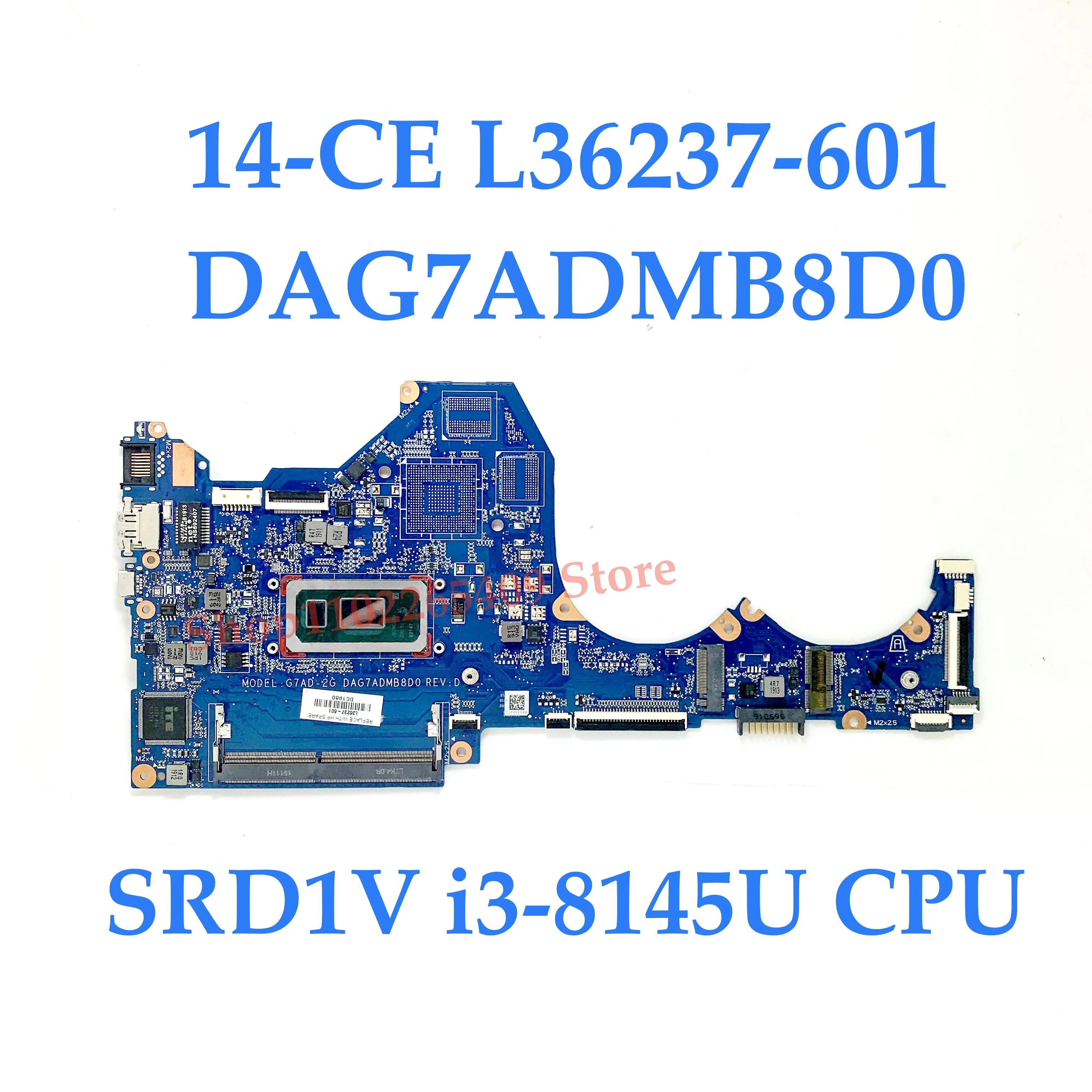 L36237-601 L36237-001 DAG7ADMB8D0 W/SRD1V i3-8145U Процессор для HP Pavilion 14-CE 14-ce0000 14-CE1058WM Материнская плата ноутбука 100% протестирована
L36237-601 L36237-001 DAG7ADMB8D0 W/SRD1V i3-8145U Процессор для HP Pavilion 14-CE 14-ce0000 14-CE1058WM Материнская плата ноутбука 100% протестирована