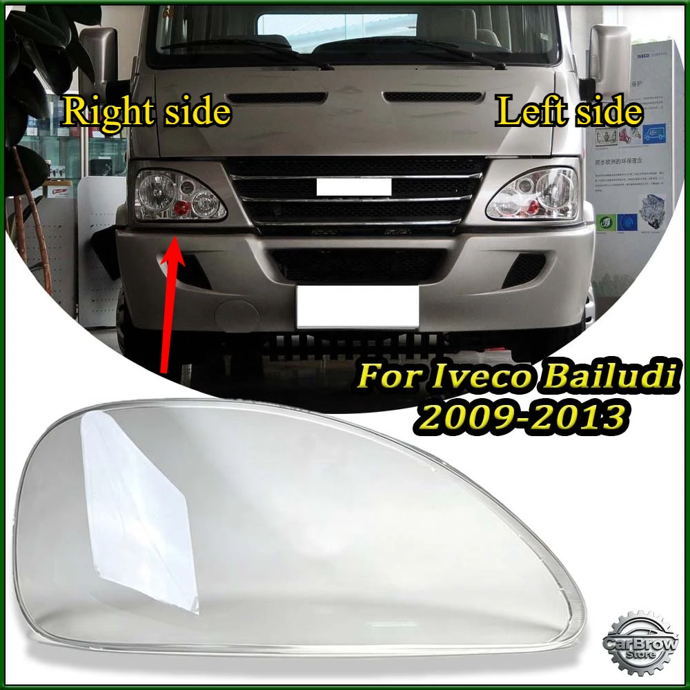 Car Headlight Shell For Iveco Bailudi 2009 2010 2011 2012 2013 Headlamp Cover Replacement Headlamp Lens Headlight Glass
Car Headlight Shell For Iveco Bailudi 2009 2010 2011 2012 2013 Headlamp Cover Replacement Headlamp Lens Headlight Glass