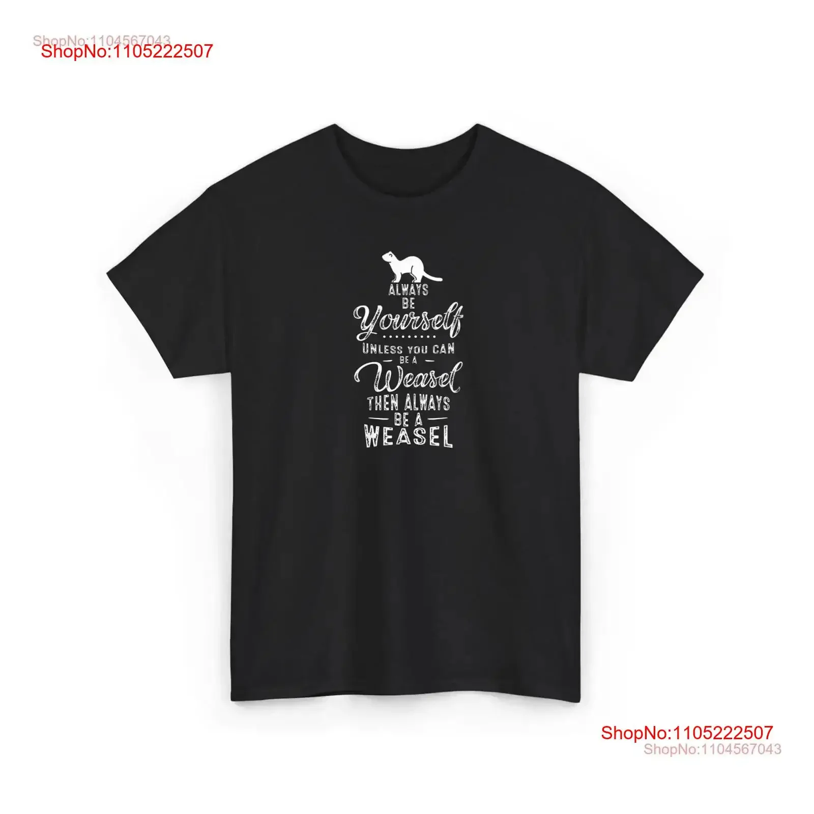 Always Be a Weasel T Shirt Funny Motivational Yourself Quirky Animal Humor Lover Unique Inspirational vintage Washed
Always Be a Weasel T Shirt Funny Motivational Yourself Quirky Animal Humor Lover Unique Inspirational vintage Washed