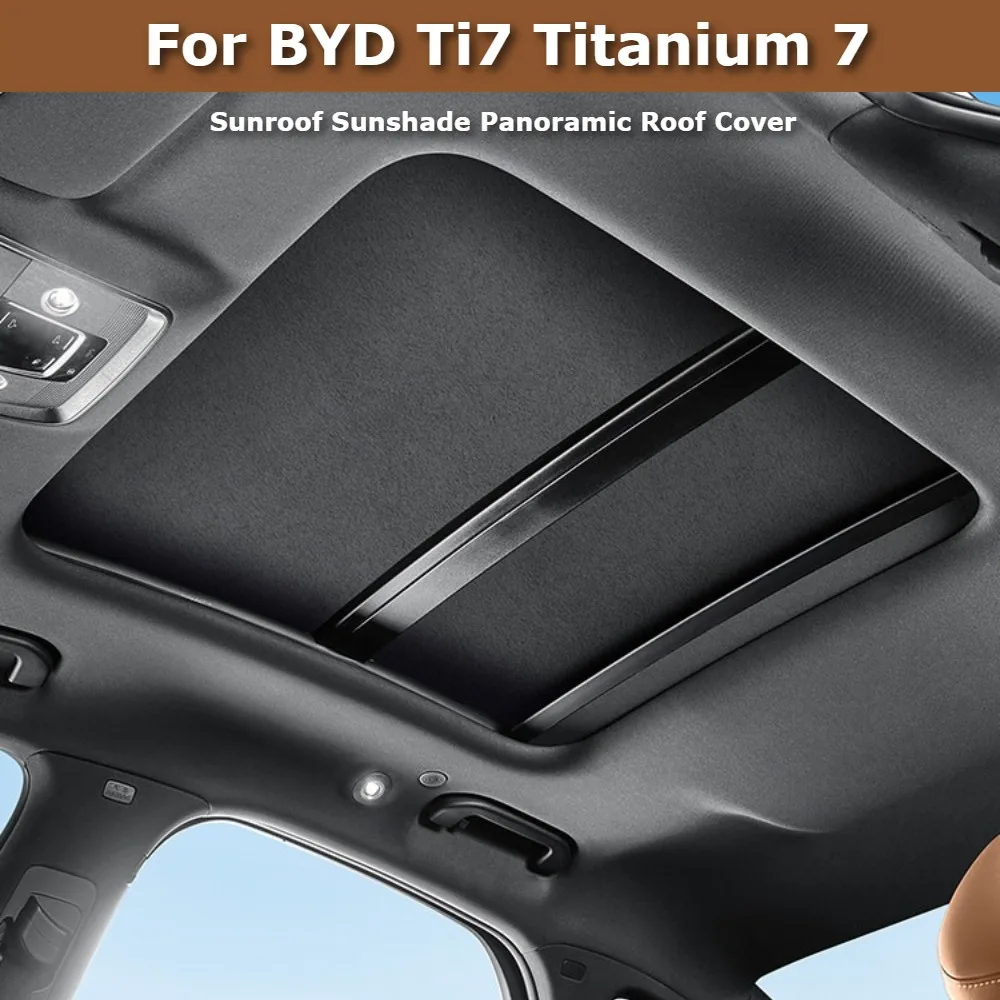 For BYD Ti7 Leopard Titanium 7 Sunroof Sunshade Panoramic Roof Cover Sunshade Nano-Adhesive Heat Insulation UV Block Sunshade
For BYD Ti7 Leopard Titanium 7 Sunroof Sunshade Panoramic Roof Cover Sunshade Nano-Adhesive Heat Insulation UV Block Sunshade