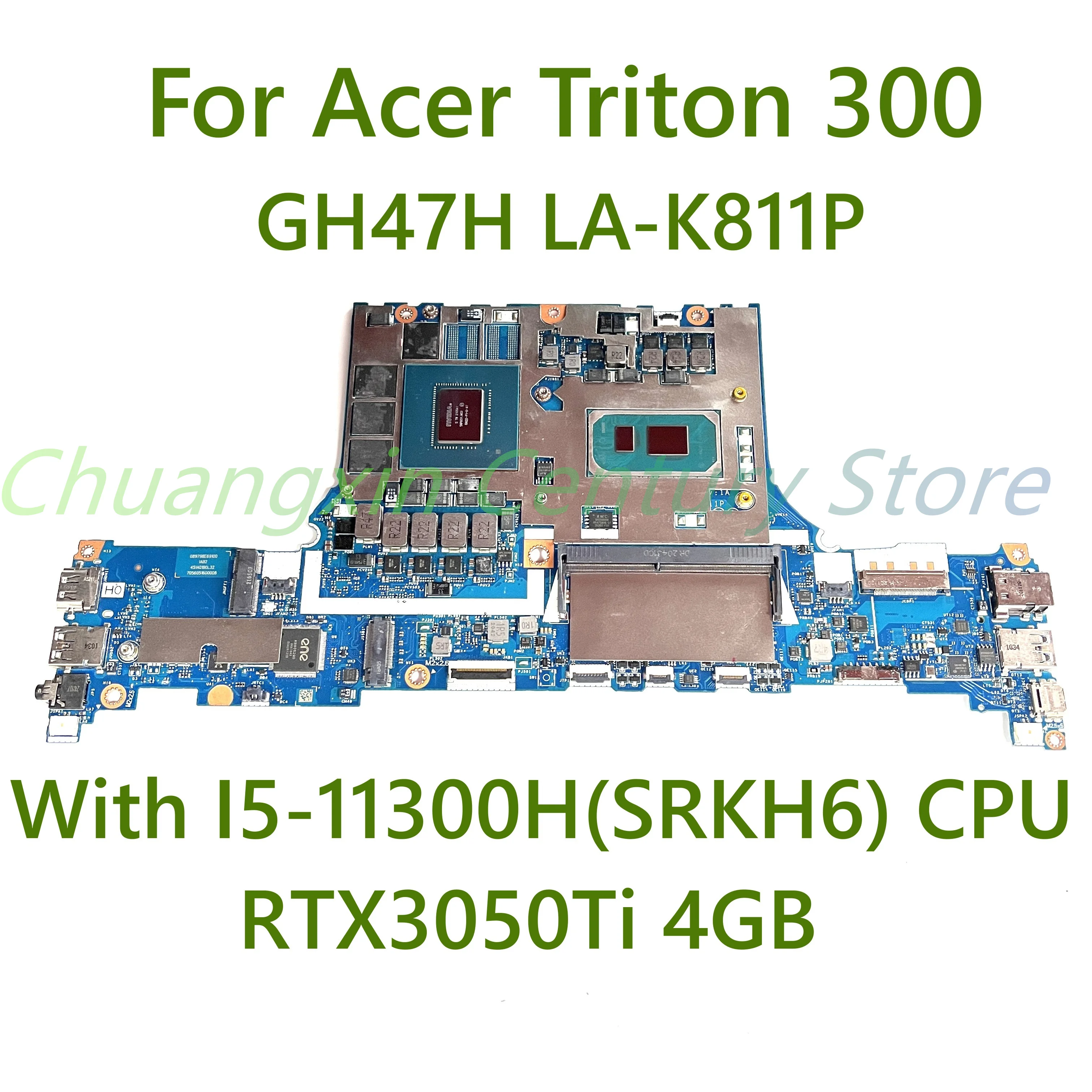 GH47H LA-K811P Mainboard For Acer Triton 300 Laptop Motherboard With I5-11300H(SRKH6) CPU RTX3050Ti 4GB GPU NBQBJ11006 100% Test
GH47H LA-K811P Mainboard For Acer Triton 300 Laptop Motherboard With I5-11300H(SRKH6) CPU RTX3050Ti 4GB GPU NBQBJ11006 100% Test