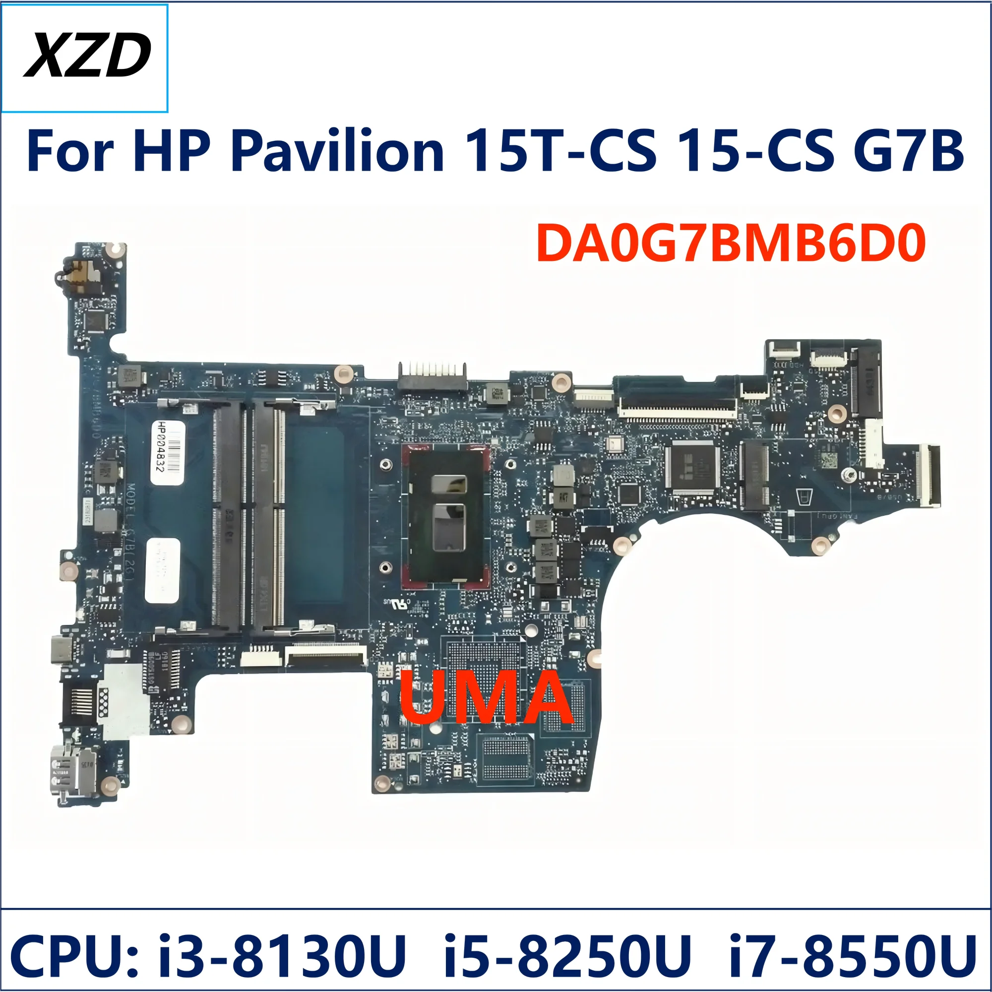 DA0G7BMB6D0 For HP Pavilion 15T-CS 15-CS G7B Laptop Motherboard With i3-8130U i5-8250U i7-8550U CPU UMA 100% test OK
DA0G7BMB6D0 For HP Pavilion 15T-CS 15-CS G7B Laptop Motherboard With i3-8130U i5-8250U i7-8550U CPU UMA 100% test OK