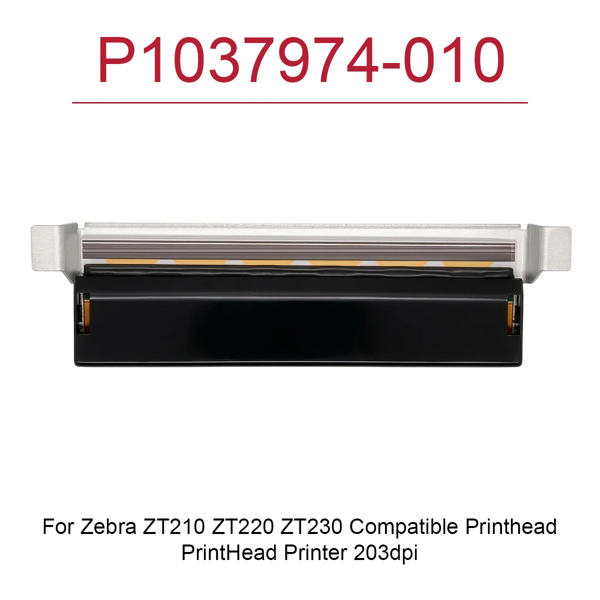 Printhead Compatible with Zebra ZT210/ZT220/ZT230 Printhead 203dpi Thermal Label Printer (PN:P1037974-010)
Printhead Compatible with Zebra ZT210/ZT220/ZT230 Printhead 203dpi Thermal Label Printer (PN:P1037974-010)